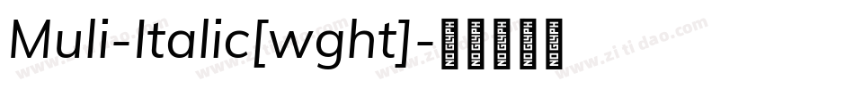 Muli-Italic[wght]字体转换